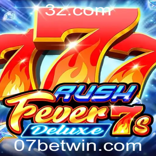 RushFever7sDeluxe: Descubra o Fascinante Mundo do 07 Bet